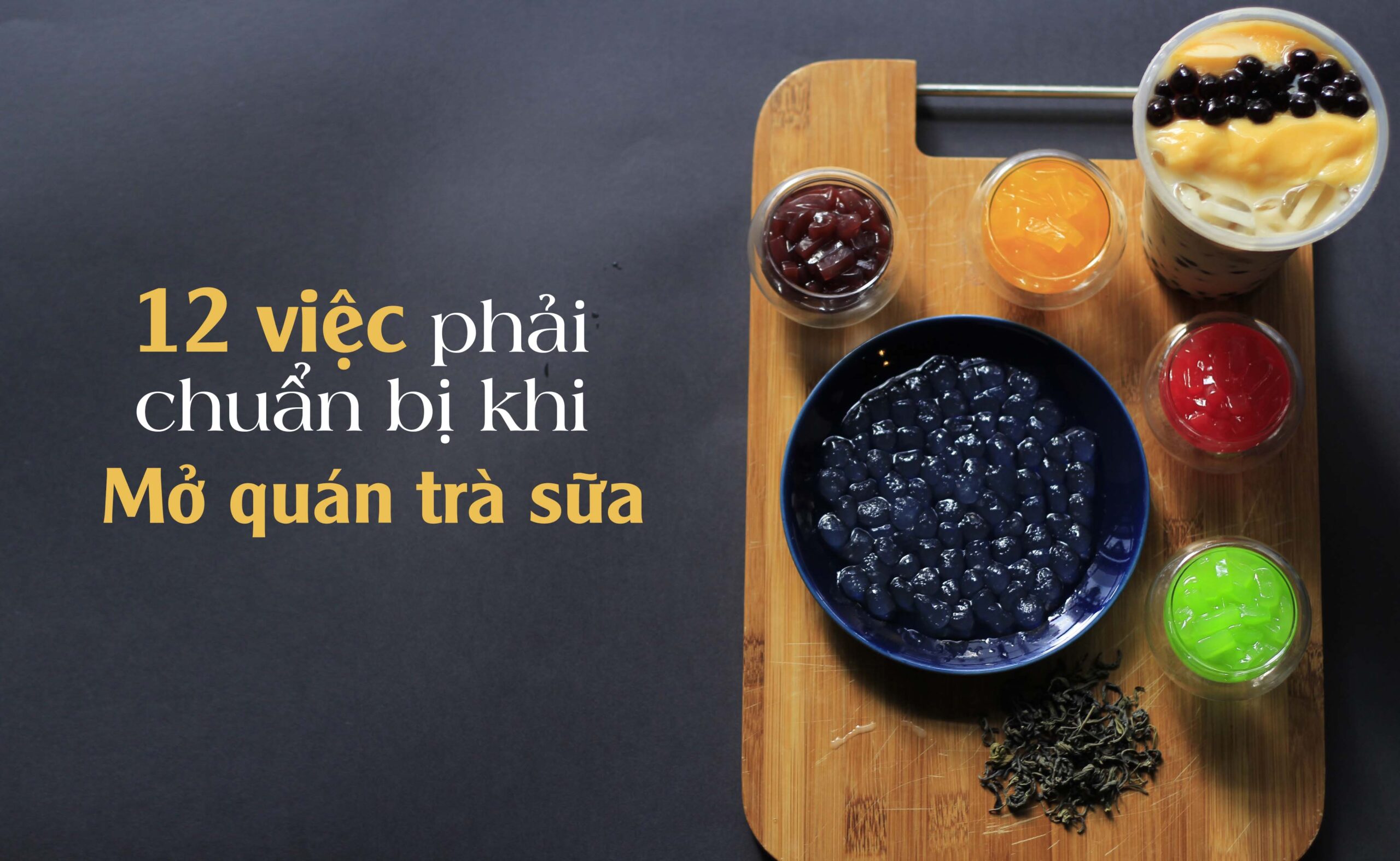 Khai trương trà sữa cần chuẩn bị những gì? Chia sẻ kinh nghiệm cần thiết