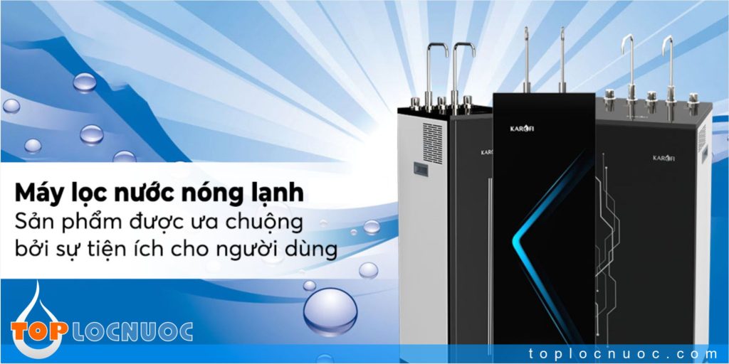 4 Cách sử dụng Máy lọc nước nóng lạnh hiệu quả, có thể bạn chưa biết