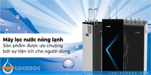 4 Cách sử dụng Máy lọc nước nóng lạnh hiệu quả, có thể bạn chưa biết