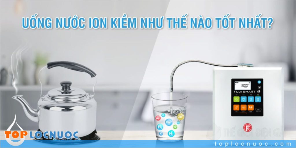 Nước ion kiềm đun sôi có tốt không