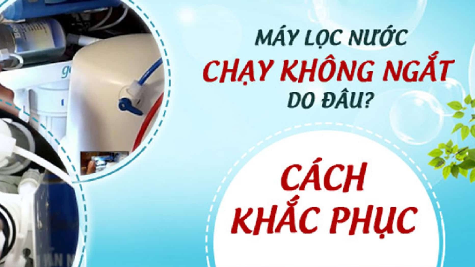 Khắc phục hiện tượng Máy lọc nước chảy không đều, ngắt quãng