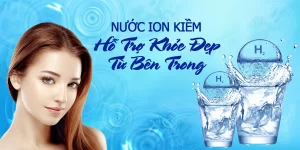 Nước kiềm điện giải: Phương pháp làm đẹp tự nhiên hoàn hảo