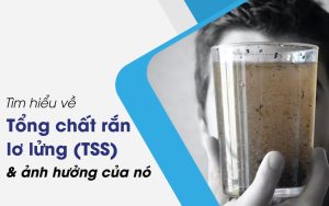 Phương pháp xử lý chỉ số tổng chất rắn lơ lửng TSS trong nước thải