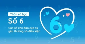 Tìm hiểu Ý nghĩa số Chủ đạo 6 trong Thần số học