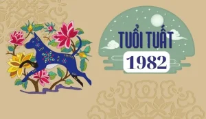 Tuổi Nhâm Tuất sinh năm 1982: Tử vi trọn đời Nam Nữ mạng mới nhất