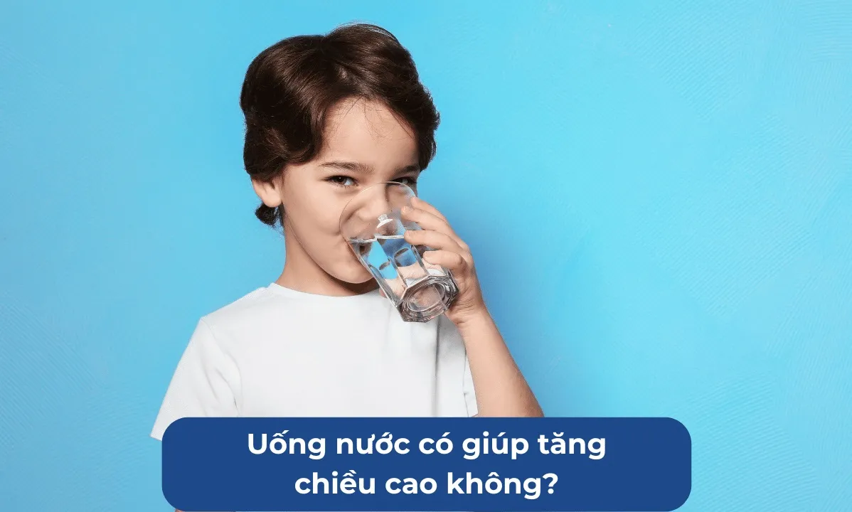 Uống nước có tăng chiều cao không? Lợi ích của việc uống đủ nước
