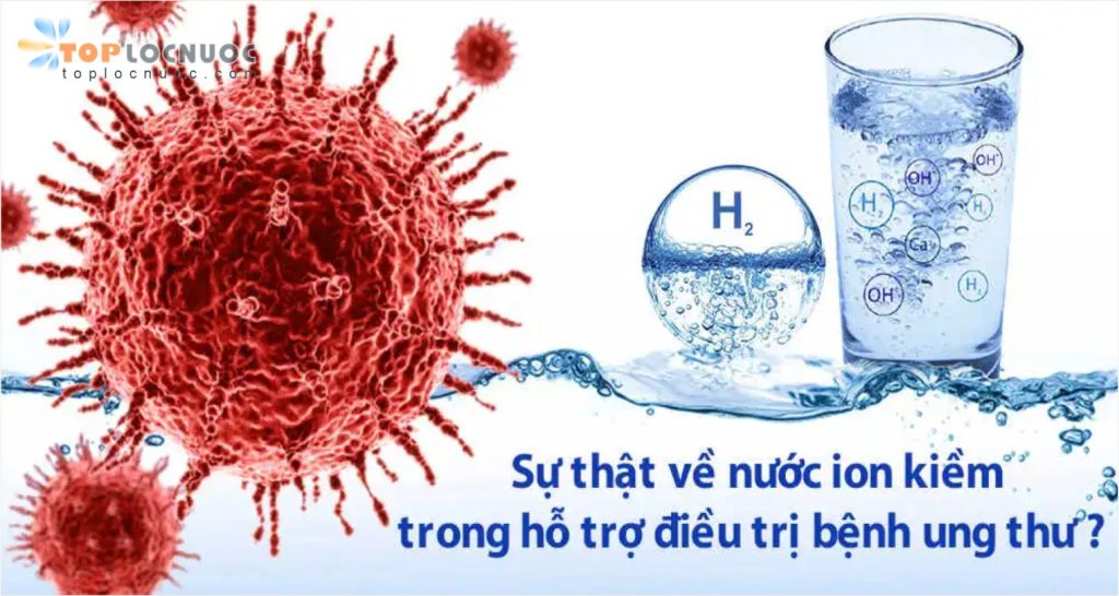 Nước điện giải ion kiềm có tác dụng gì đối với bệnh nhân ung thư?
