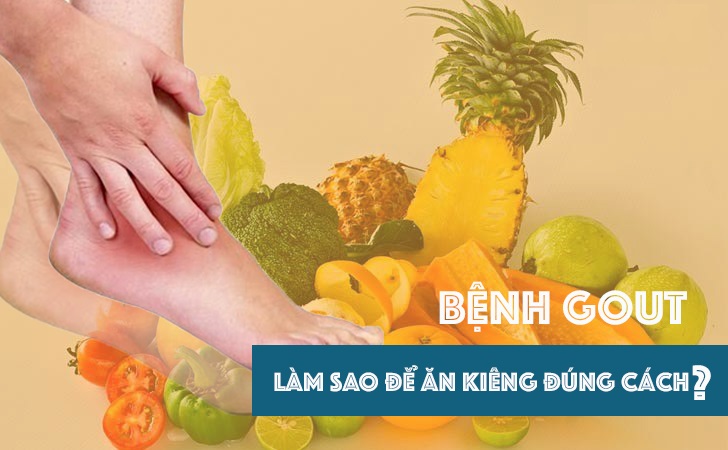Bệnh gout nên ăn gì và kiêng gì? Thực đơn tốt cho người bị gout