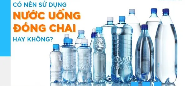Các ưu và nhược điểm của nước uống đóng chai bạn nên biết