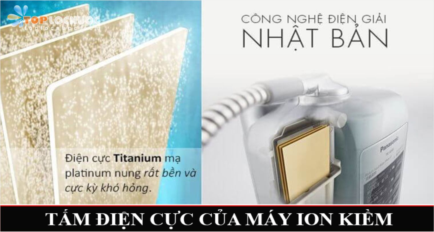 Tấm điện cực trong Máy lọc nước ion kiềm là gì?