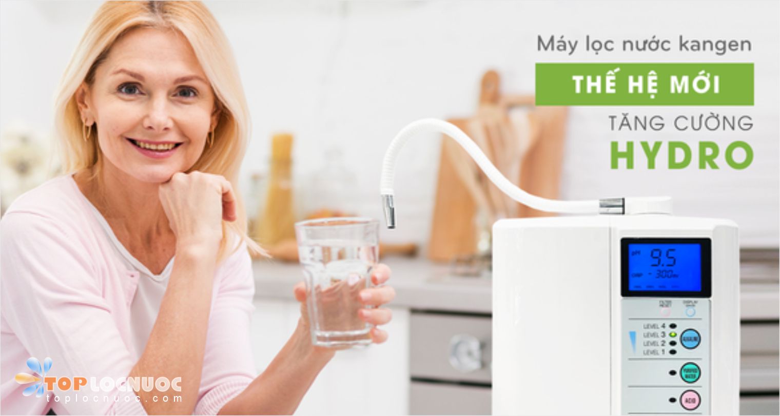 Top 3 máy ion kiềm chất lượng tốt bán nhiều nhất hiện nay