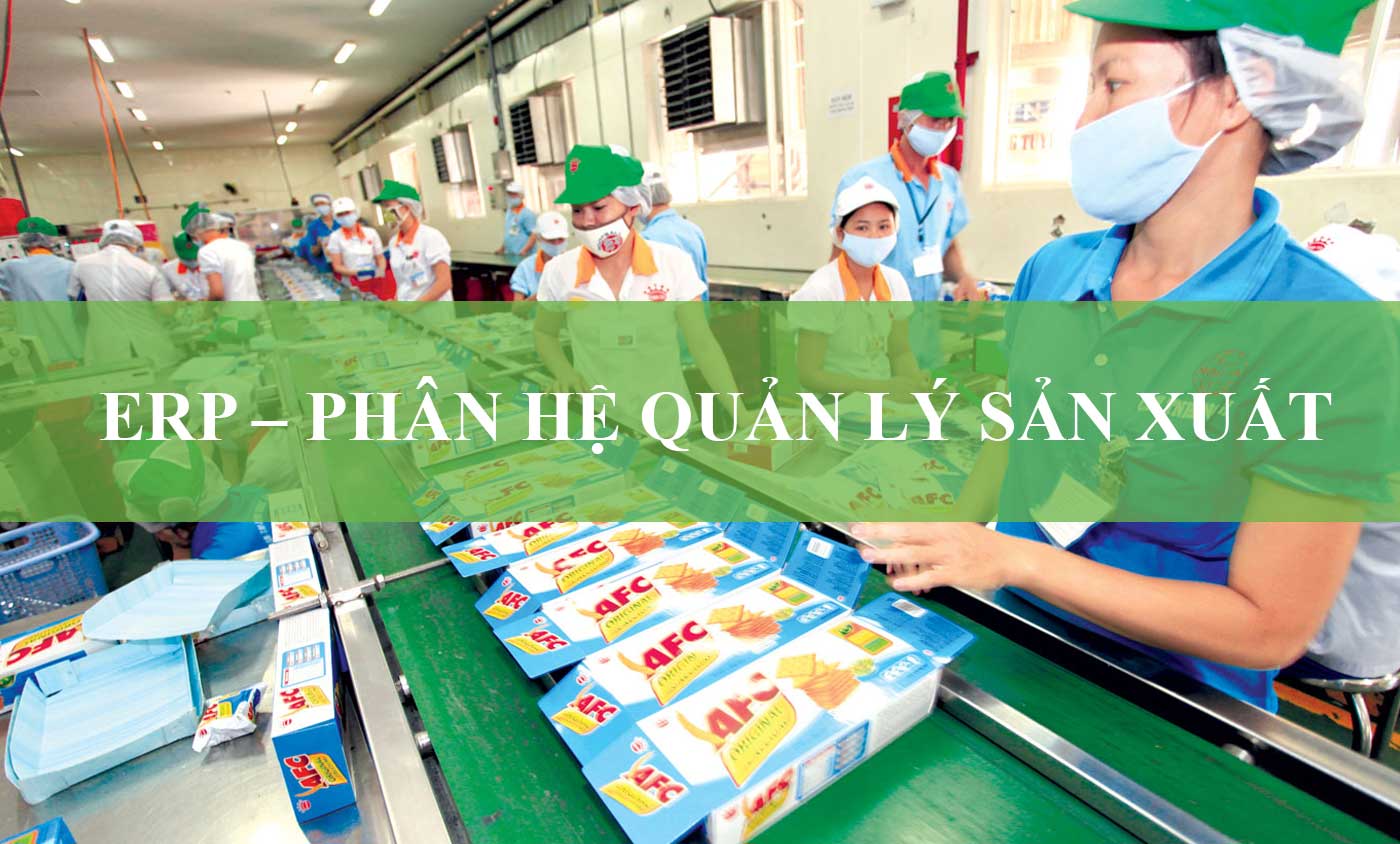 Phân hệ quản lý sản xuất trong quá trình triển khai ERP