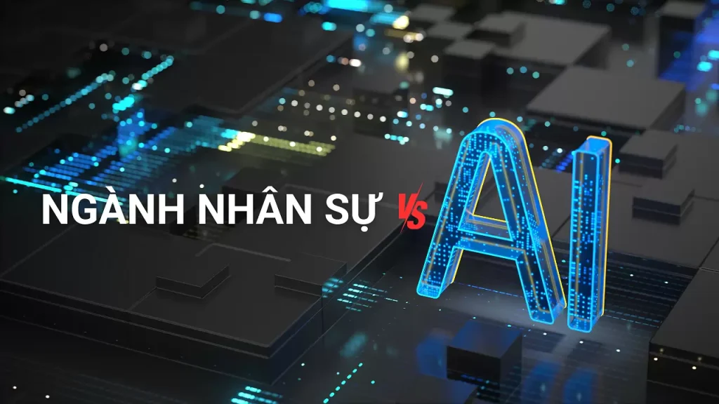 Vai trò và ứng dụng của AI trong Quản lý nhân sự