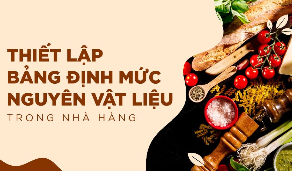 Tại sao phải lập bảng định mức nguyên vật liệu trong Nhà hàng?