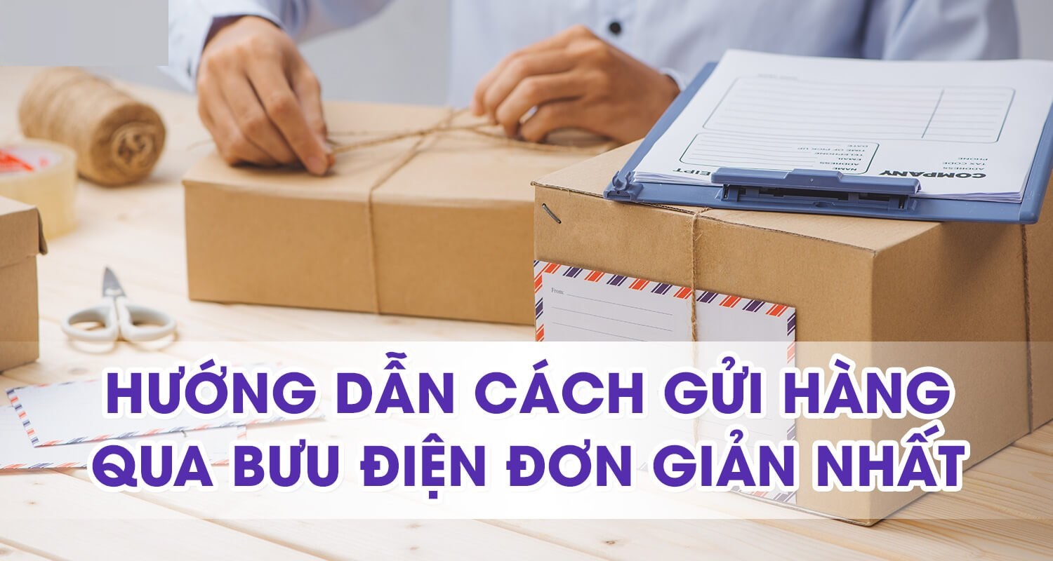 Hướng dẫn cách gửi hàng qua bưu điện cho người mới bắt đầu