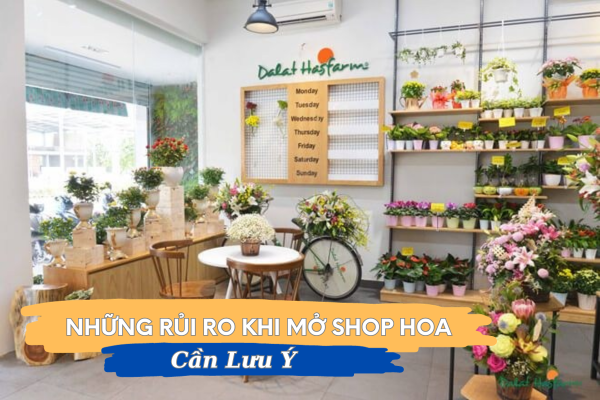 Những rủi ro khi mở Shop hoa bạn cần biết trước khi bắt đầu