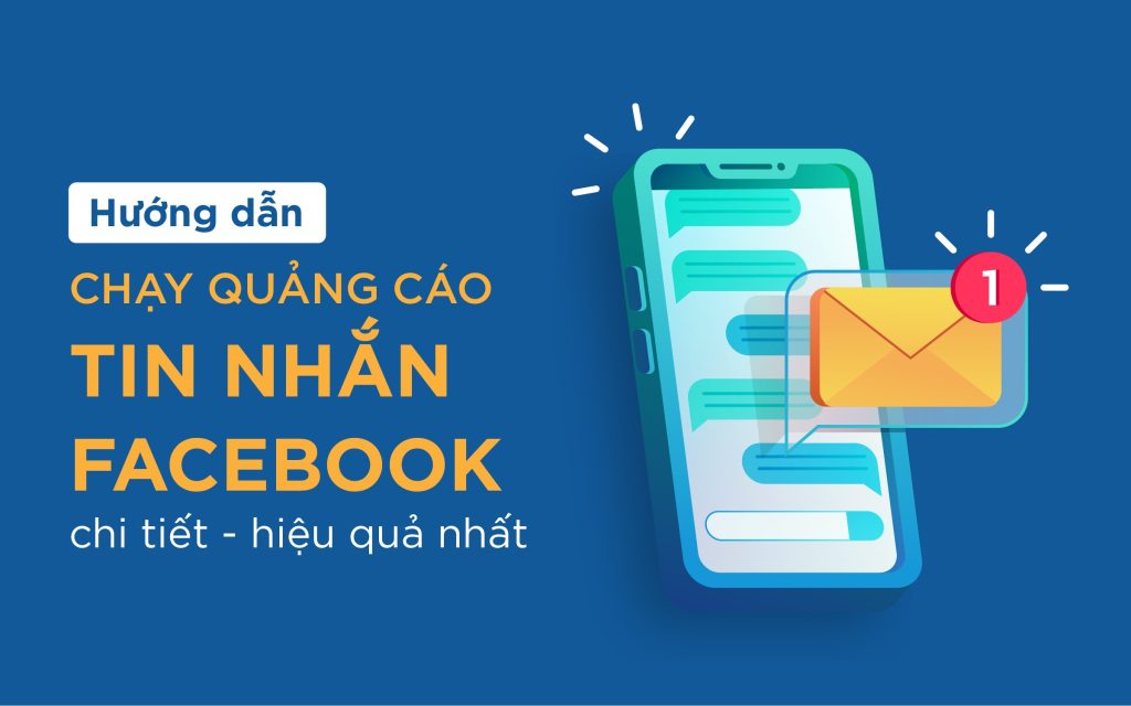 Hướng dẫn cách chạy quảng cáo tin nhắn Facebook chi tiết