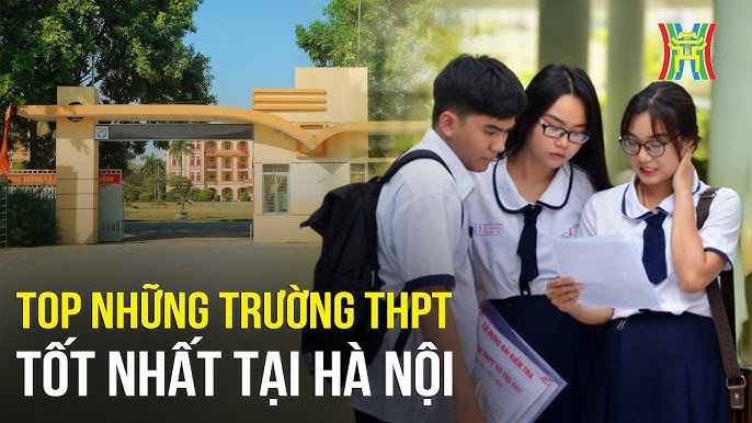 Top 14 trường THPT ở Hà Nội chất lượng đào tạo tốt nhất