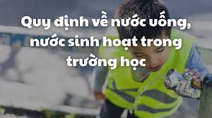 Quy định về nước uống, nước sinh hoạt trong trường học mới nhất